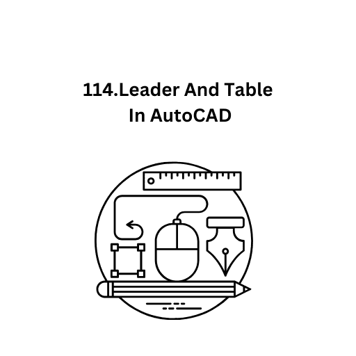 114.Leader And Table In AutoCAD